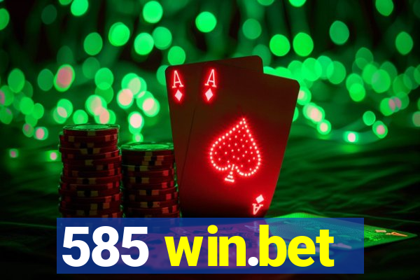585 win.bet